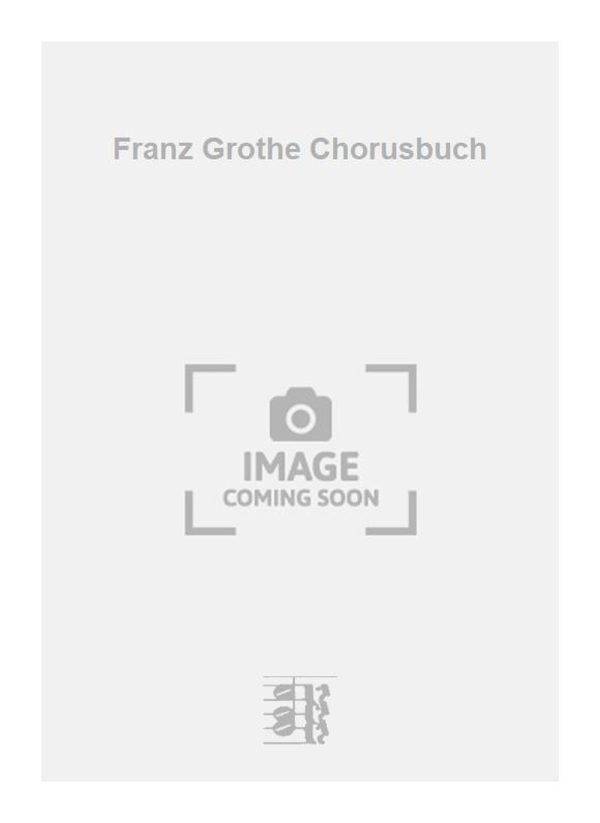 Franz Grothe Chorusbuch 